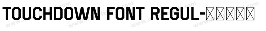 Touchdown Font Regul字体转换